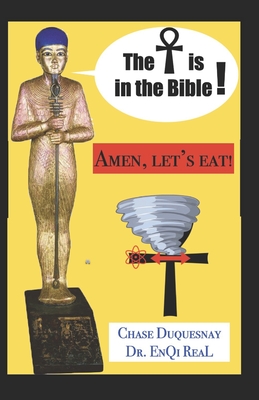 The Ankh is in the Bible!: Amen Let's Eat! - Enqi Real