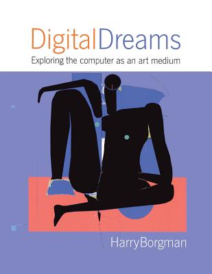 Coperta cărții 'Digital Dreams: Exploring the Computer as an Art Medium - Harry Borgman'