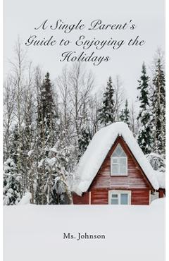 Coperta cărții 'A Single Parent's Guide to Enjoying the Holidays -'
