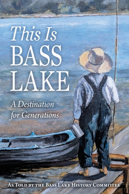 Coperta cărții 'This Is Bass Lake -'