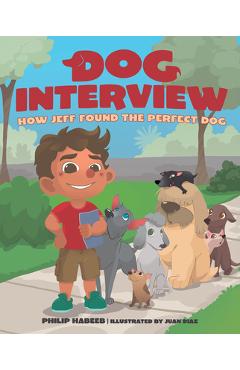 Coperta cărții 'Dog Interview: How Jeff Found the Perfect Dog - Philip Habeeb'
