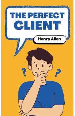 Coperta cărții 'The Perfect Client - Henry Allen'