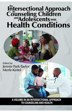 Coperta cărții 'An Intersectional Approach to Counseling Children and Adolescents with Health Conditions - Jennie Park-taylor'