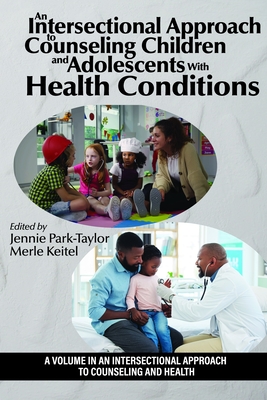 Coperta cărții 'An Intersectional Approach to Counseling Children and Adolescents with Health Conditions - Jennie Park-taylor'