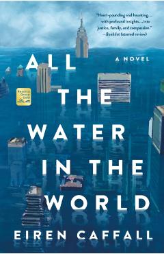 All the Water in the World - Eiren Caffall