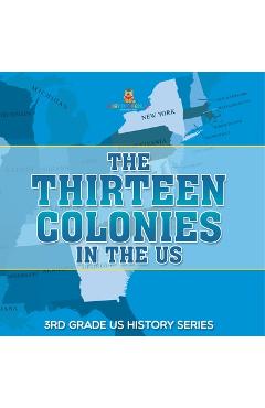 Poza produsului The Thirteen Colonies In The US: 3rd Grade US History Series - 