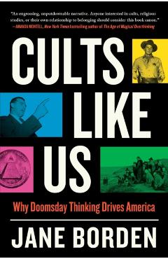 Poza produsului Cults Like Us: Why Doomsday Thinking Drives America - Jane Borden