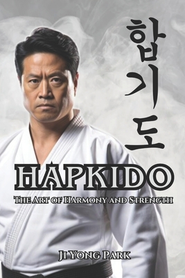 Coperta cărții 'Hapkido: The Art of Harmony and Strength - Fernan Vargas'