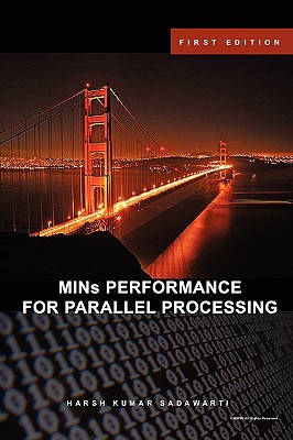 Coperta cărții 'MINs PERFORMANCE FOR PARALLEL PROCESSING - Harsh Sadawarti'