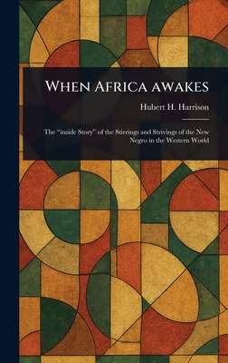 Coperta cărții 'When Africa Awakes - Hubert H. Harrison'
