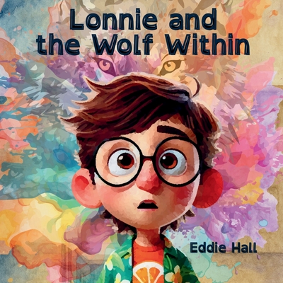 Coperta cărții 'Lonnie and the Wolf Within - Eddie Hall'