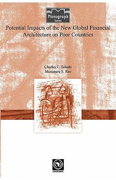 Coperta cărții 'Potential Impacts of the New Global Financial Architecture on Poor Countries - Charles Soludo'