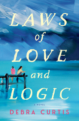 Laws of Love and Logic - Debra Curtis
