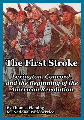 Coperta cărții 'The First Stroke: Lexington, Concord, and the Beginning of the American Revolution - Thomas Fleming'
