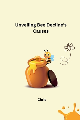 Unveiling Bee Decline's Causes -