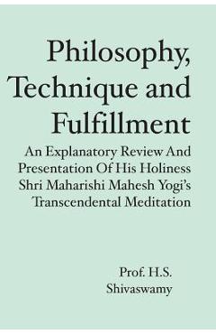 Coperta cărții 'Philosophy, Technique and Fulfillment: An Explanatory Review and Presentation of His Holiness Shri Maharishi Mahesh'