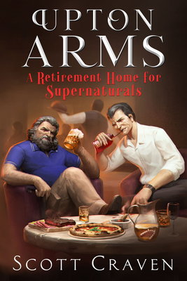 Coperta cărții 'Upton Arms: A Retirement Home for Supernaturals - Scott Craven'
