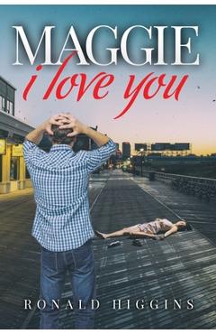Coperta cărții 'Maggie, I Love You - Ronald Higgins'
