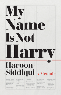 My Name Is Not Harry: A Memoir - Haroon Siddiqui