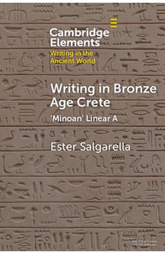Poza produsului Writing in Bronze Age Crete: 'Minoan' Linear a - Ester Salgarella