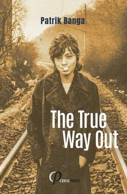 Coperta cărții 'The True Way Out - Patrik Banga'