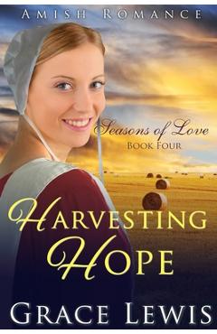Poza produsului Harvesting Hope: Inspirational Amish Romance - Grace Lewis