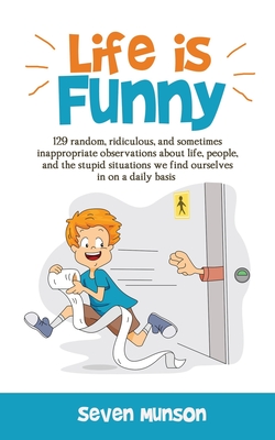 Coperta cărții 'Life is Funny: Adult comedy book filled with funny short stories about the humorous world we live in - Seven Munson'