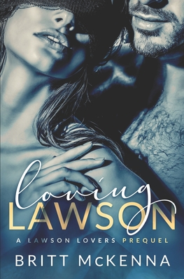 Loving Lawson: An Enemies-to-Lovers Standalone Romance - Britt Mckenna