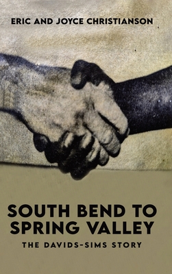 South Bend to Spring Valley: The Davids-Sims Story - Eric Christianson