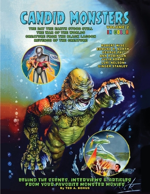 Candid Monsters Volume 2: BEHIND THE SCENES PHOTOS & INTERVIEWS from your favorite monster movies - Ted A. Bohus