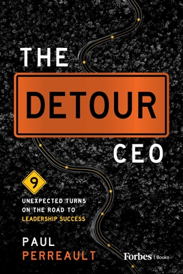 Coperta cărții 'The Detour CEO: 9 Unexpected Turns on the Road to Leadership Success - Paul Perreault'