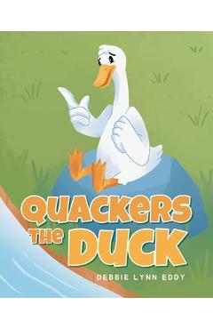 Quackers the Duck - Debbie Lynn Eddy