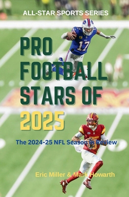 Pro Football Stars of 2025: The 2024-25 NFL Season in Review - Mark Howarth