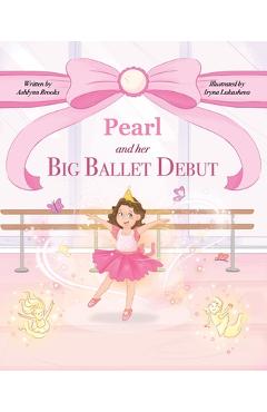 Poza produsului Pearl and her Big Ballet Debut - Ashlynn Brooks