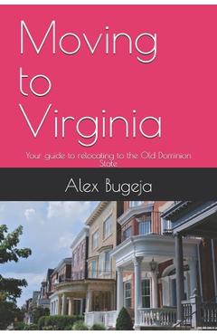Poza produsului Moving to Virginia: Your guide to relocating to the Old Dominion State - Alex Bugeja