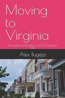 Moving to Virginia: Your guide to relocating to the Old Dominion State - Alex Bugeja