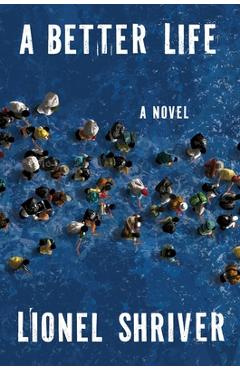Poza produsului A Better Life - Lionel Shriver