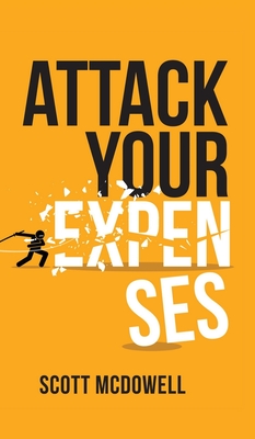 Attack Your Expenses - Scott Mcdowell