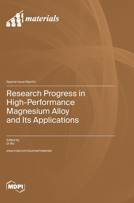Research Progress in High-Performance Magnesium Alloy and Its Applications - Di Wu