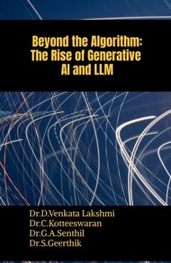 Coperta cărții 'Beyond the Algorithm: The Rise of Generative AI and LLM -'