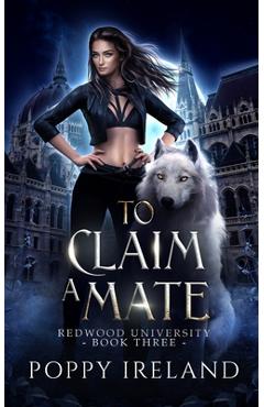 Coperta cărții 'To Claim a Mate: A Fated Mates Shifter Romance - Poppy Ireland'