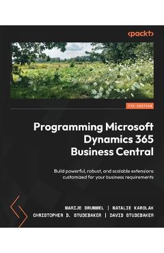 Coperta cărții 'Programming Microsoft Dynamics 365 Business Central - Seventh Edition: Build powerful, robust, and scalable extensions'