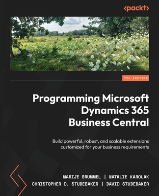 Coperta cărții 'Programming Microsoft Dynamics 365 Business Central - Seventh Edition: Build powerful, robust, and scalable extensions'