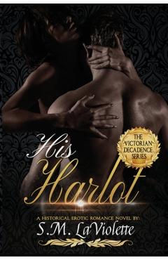 Poza produsului His Harlot - S. M. Laviolette