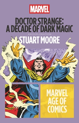 Doctor Strange: A Decade of Dark Magic - Stuart Moore