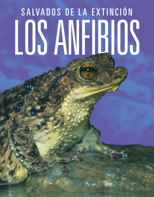 Los Anfibios: Salvados de la Extinción - Joanne Mattern