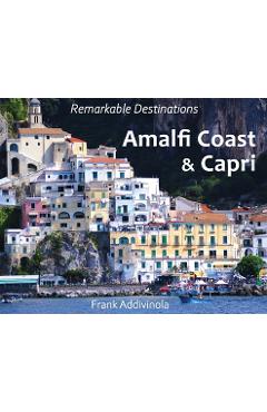 Poza produsului Amalfi Coast and Capri: A Photographic Journey into the Italian Paradise - Frank Addivinola