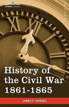 History of the Civil War 1861-1865 - James F. Rhodes