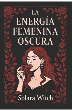 Poza produsului La Energía Femenina Oscura - Solara Witch