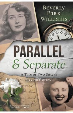 Poza produsului Parallel and Separate: The Tale of Two Sisters - Beverly Park Williams